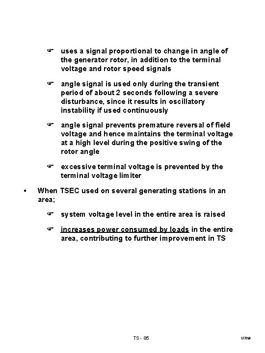 F uses a signal proportional to change in angle of the generator rotor, in