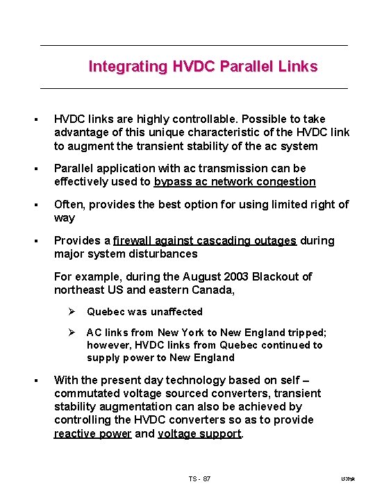 Integrating HVDC Parallel Links § HVDC links are highly controllable. Possible to take advantage