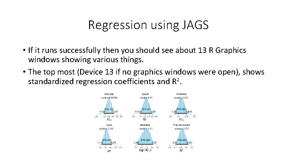 Regression using JAGS • If it runs successfully then you should see about 13