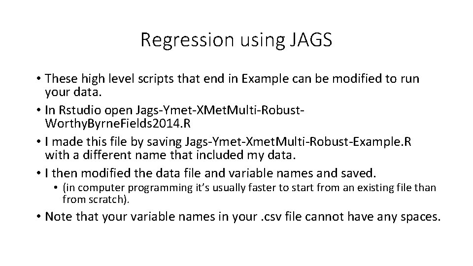 Regression using JAGS • These high level scripts that end in Example can be