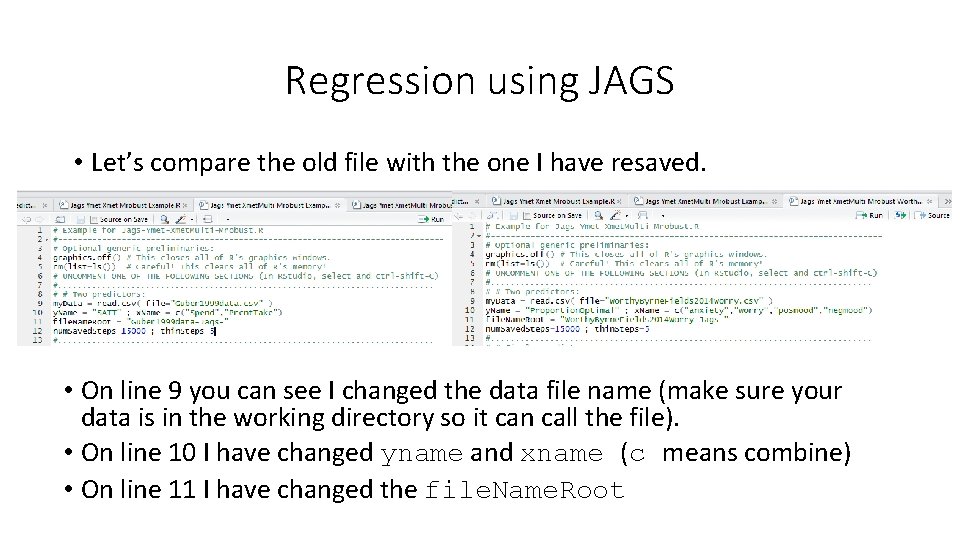 Regression using JAGS • Let’s compare the old file with the one I have