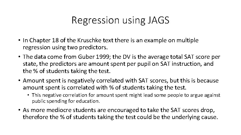 Regression using JAGS • In Chapter 18 of the Kruschke text there is an