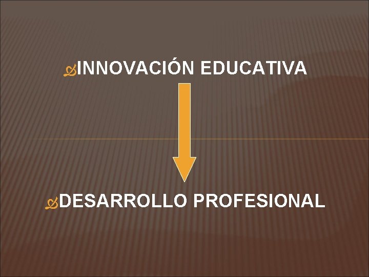 INNOVACIÓN DESARROLLO EDUCATIVA PROFESIONAL 