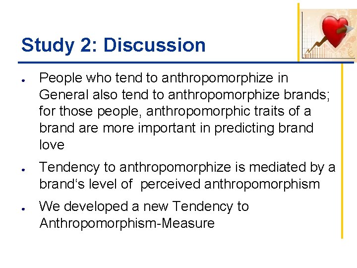 Study 2: Discussion ● ● ● People who tend to anthropomorphize in General also