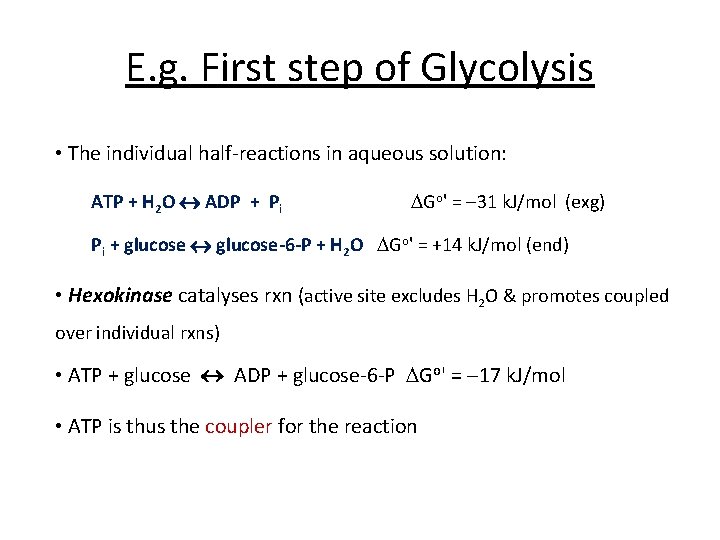 E. g. First step of Glycolysis • The individual half-reactions in aqueous solution: ATP