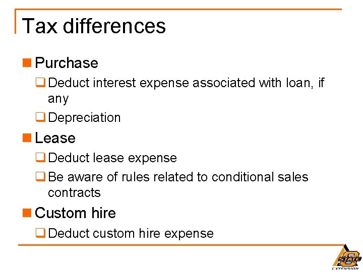 Tax differences n Purchase q Deduct interest expense associated with loan, if any q