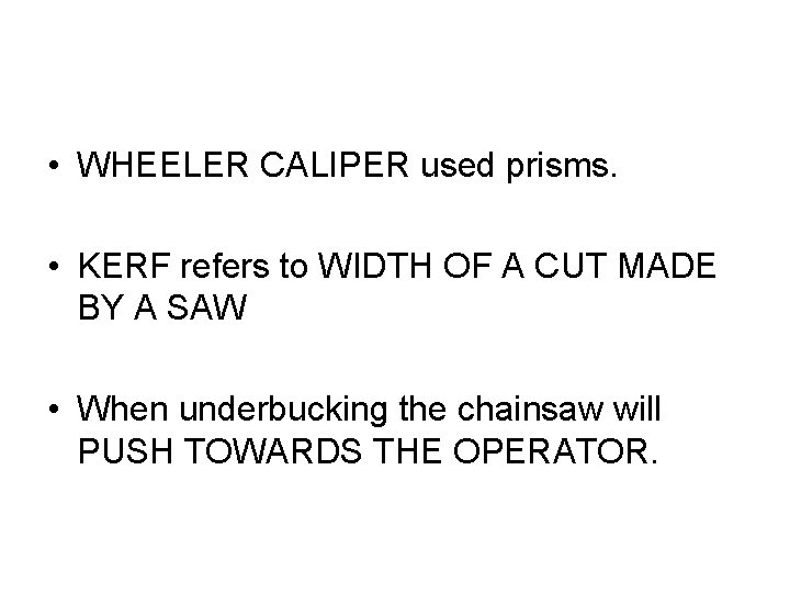  • WHEELER CALIPER used prisms. • KERF refers to WIDTH OF A CUT