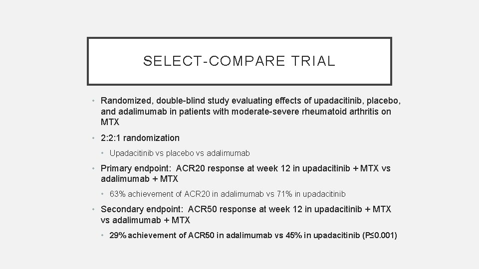 SELECT-COMPARE TRIAL • Randomized, double-blind study evaluating effects of upadacitinib, placebo, and adalimumab in