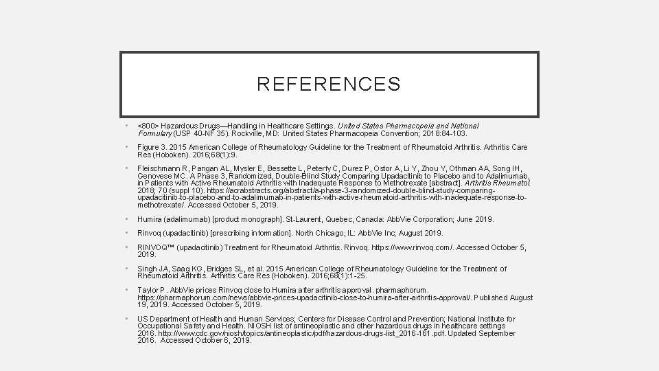 REFERENCES • <800> Hazardous Drugs—Handling in Healthcare Settings. United States Pharmacopeia and National Formulary