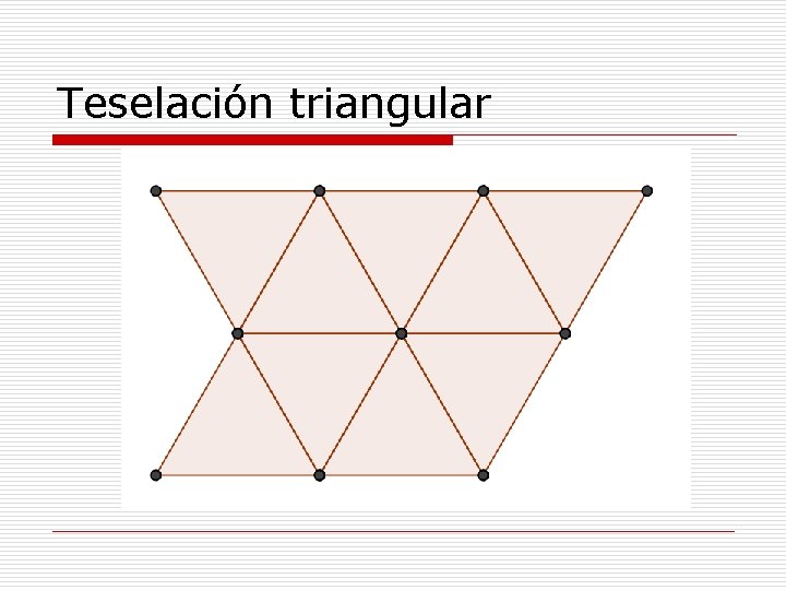 Teselación triangular 