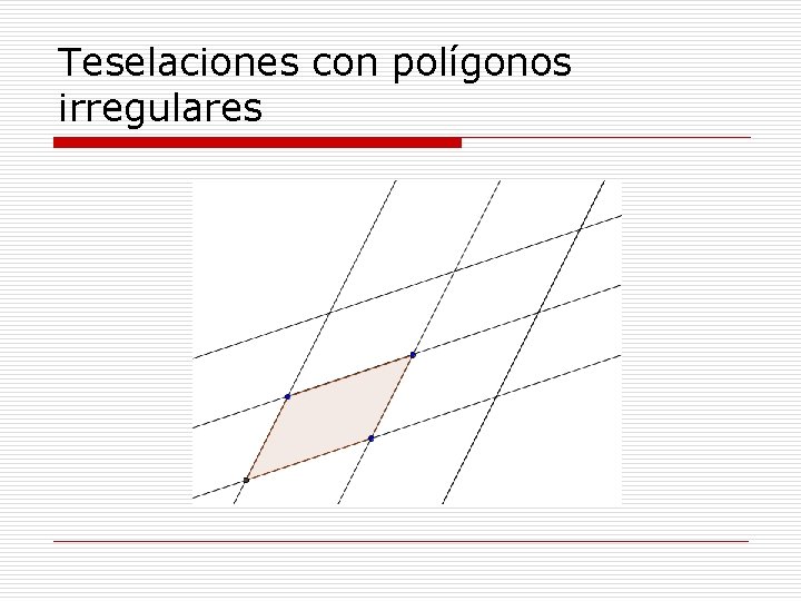 Teselaciones con polígonos irregulares 