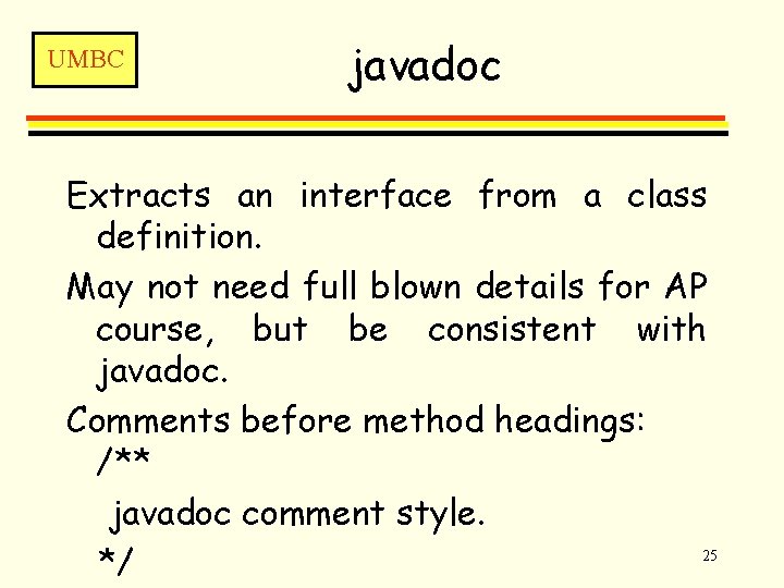 UMBC javadoc Extracts an interface from a class definition. May not need full blown