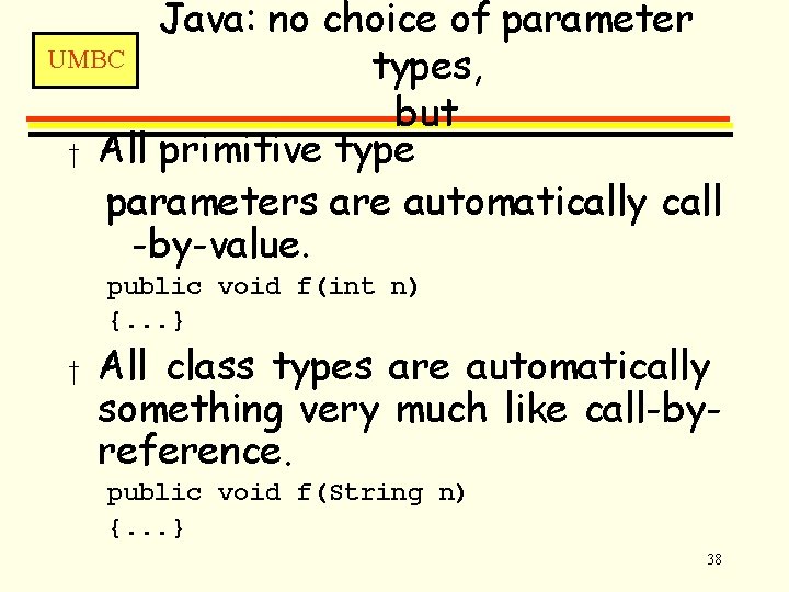 Java: no choice of parameter UMBC types, but † All primitive type parameters are