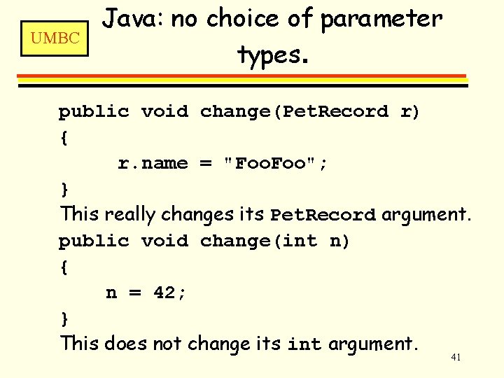 UMBC Java: no choice of parameter types. public void change(Pet. Record r) { r.