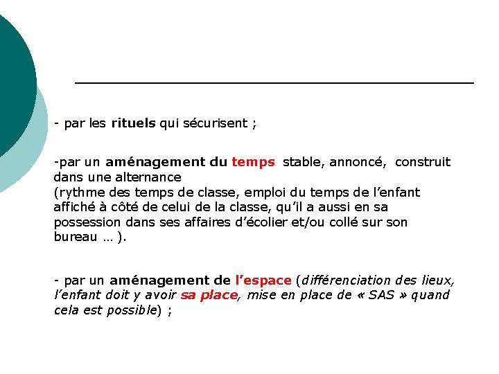 - par les rituels qui sécurisent ; -par un aménagement du temps stable, annoncé,