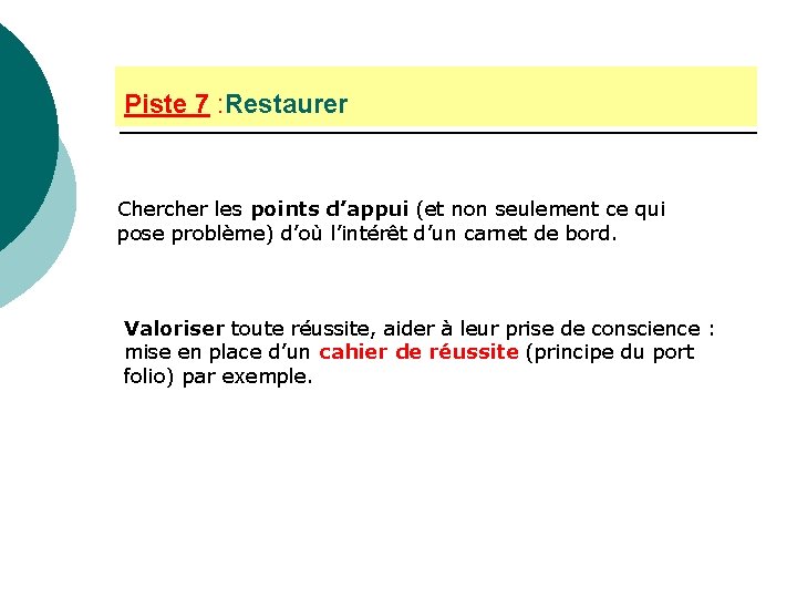 Piste 7 : Restaurer Chercher les points d’appui (et non seulement ce qui pose