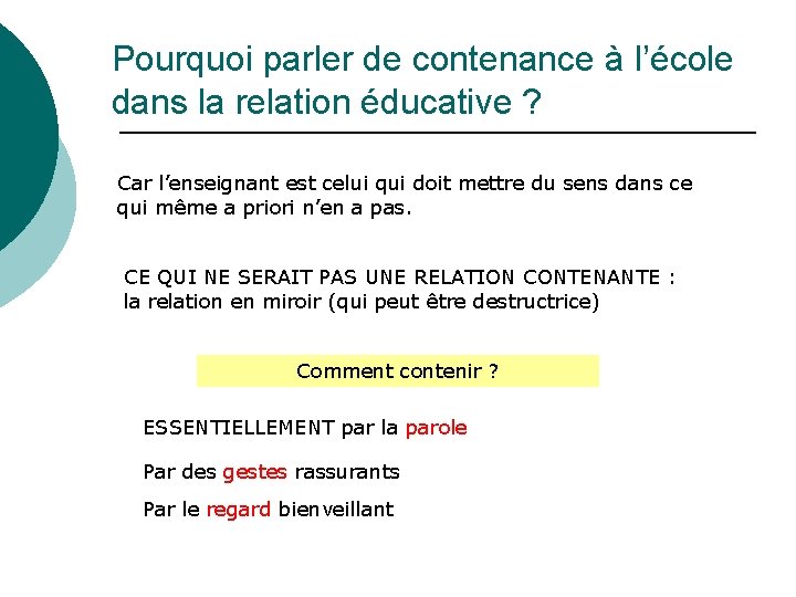 Pourquoi parler de contenance à l’école dans la relation éducative ? Car l’enseignant est