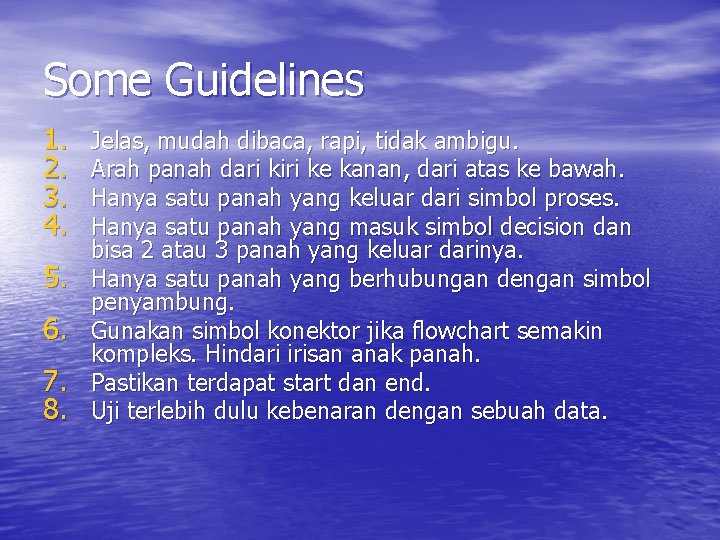 Some Guidelines 1. 2. 3. 4. 5. 6. 7. 8. Jelas, mudah dibaca, rapi,