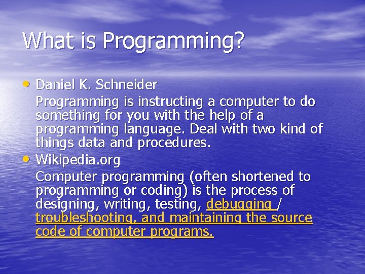 What is Programming? • Daniel K. Schneider • Programming is instructing a computer to