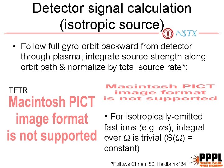 Detector signal calculation (isotropic source) • Follow full gyro-orbit backward from detector through plasma;