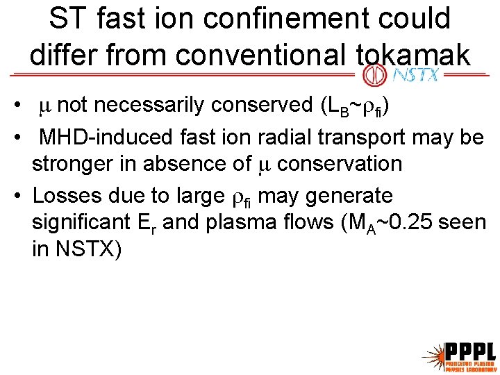 ST fast ion confinement could differ from conventional tokamak • m not necessarily conserved