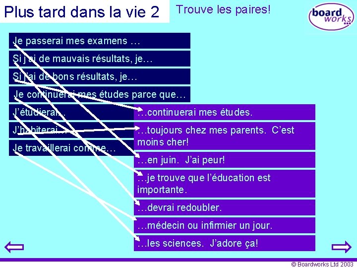 Plus tard dans la vie 2 Trouve les paires! Je passerai mes examens …