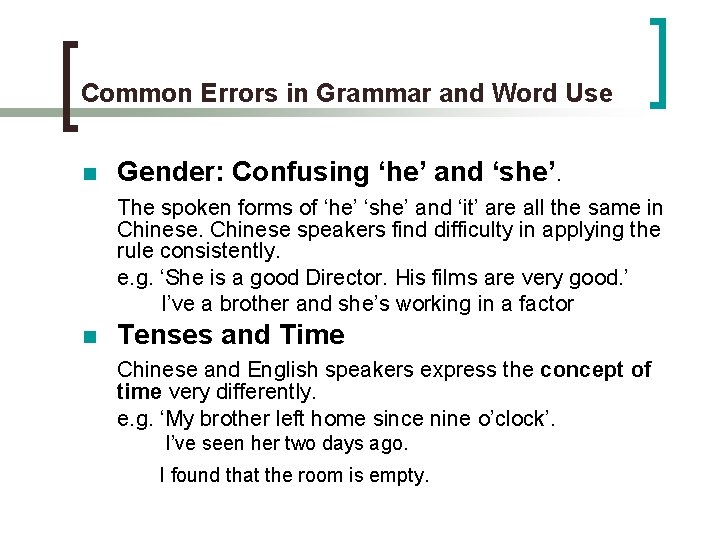 Common Errors in Grammar and Word Use n Gender: Confusing ‘he’ and ‘she’. The