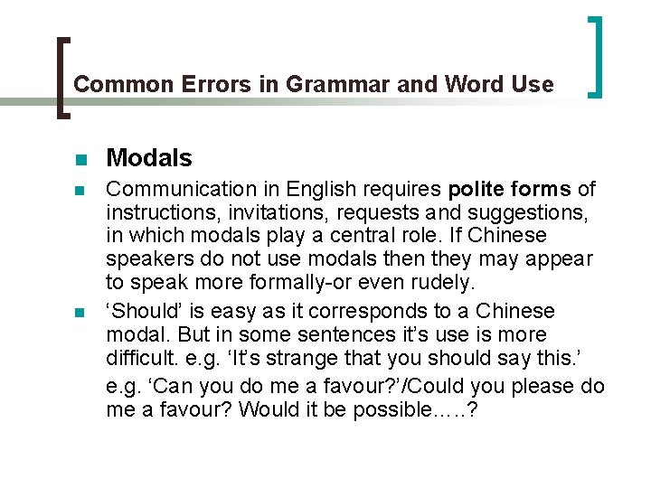 Common Errors in Grammar and Word Use n Modals n Communication in English requires