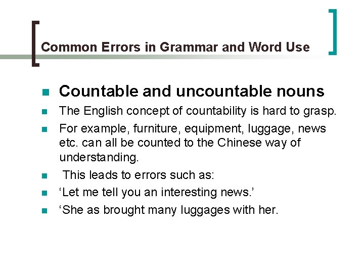 Common Errors in Grammar and Word Use n Countable and uncountable nouns n The