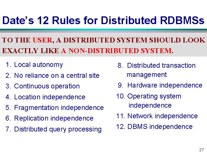 Date’s 12 Rules for Distributed RDBMSs TO THE USER, A DISTRIBUTED SYSTEM SHOULD LOOK