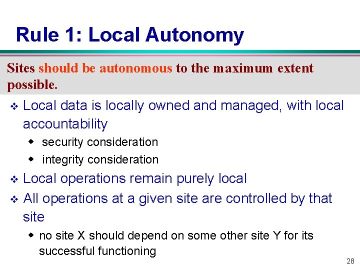 Rule 1: Local Autonomy Sites should be autonomous to the maximum extent possible. v