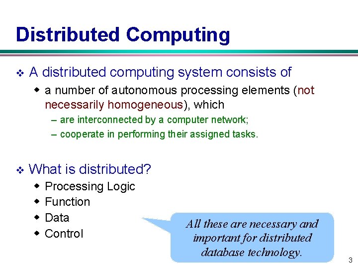 Distributed Computing v A distributed computing system consists of w a number of autonomous