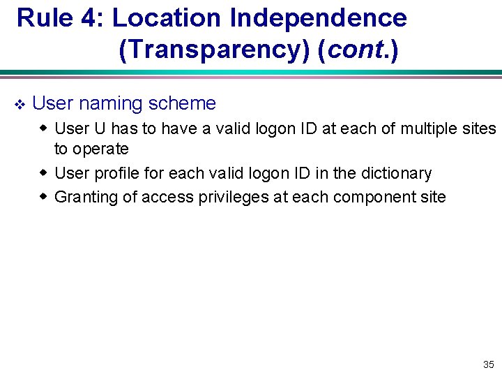 Rule 4: Location Independence (Transparency) (cont. ) v User naming scheme w User U