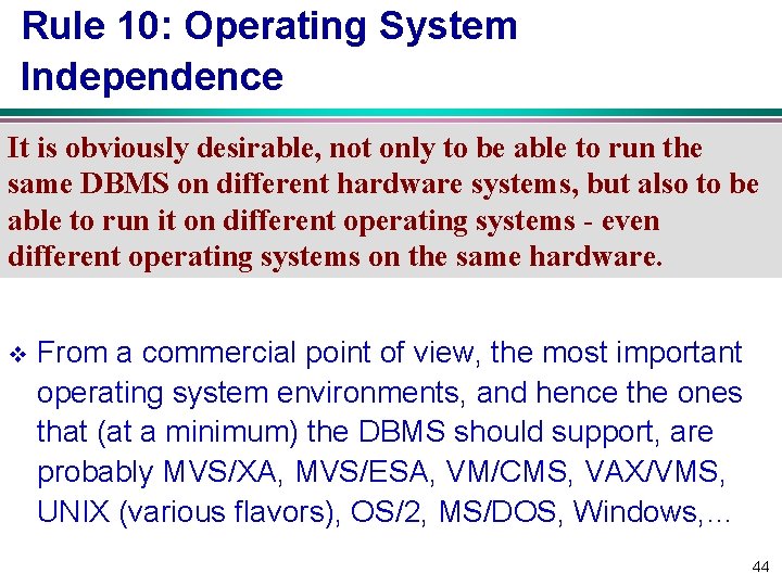 Rule 10: Operating System Independence It is obviously desirable, not only to be able