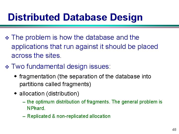 Distributed Database Design v The problem is how the database and the applications that Distributed Database Design v The problem is how the database and the applications that