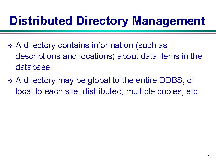 Distributed Directory Management v A directory contains information (such as descriptions and locations) about