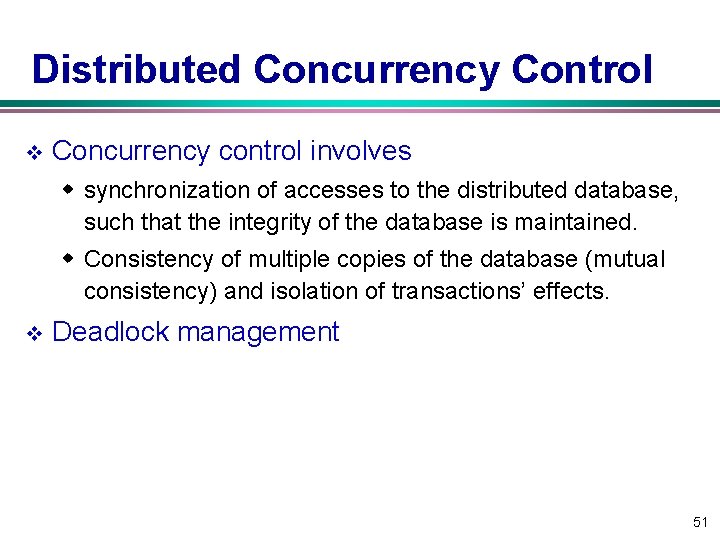 Distributed Concurrency Control v Concurrency control involves w synchronization of accesses to the distributed Distributed Concurrency Control v Concurrency control involves w synchronization of accesses to the distributed