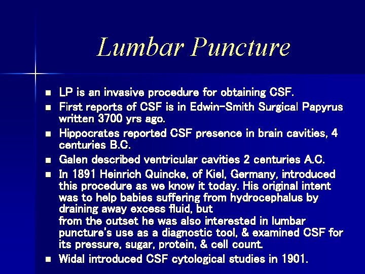 Lumbar Puncture n n n LP is an invasive procedure for obtaining CSF. First