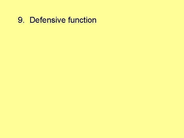 9. Defensive function 