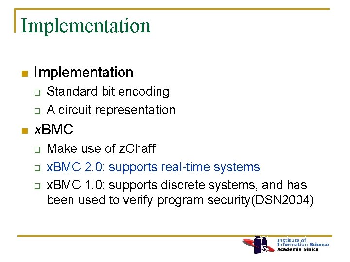 Implementation n Implementation q q n Standard bit encoding A circuit representation x. BMC