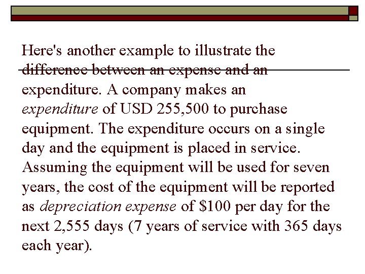 Here's another example to illustrate the difference between an expense and an expenditure. A