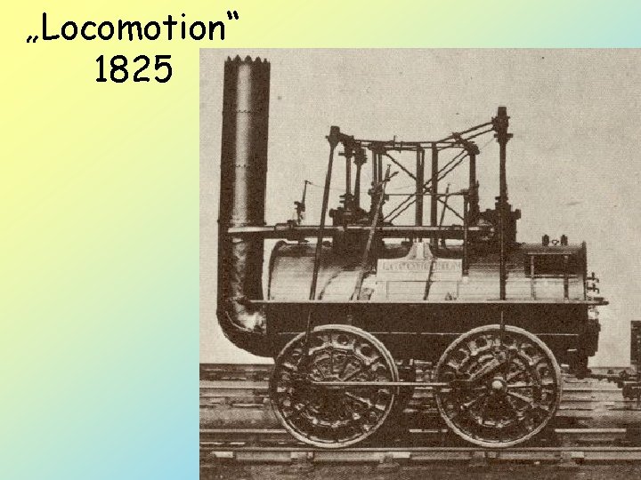 „Locomotion“ 1825 