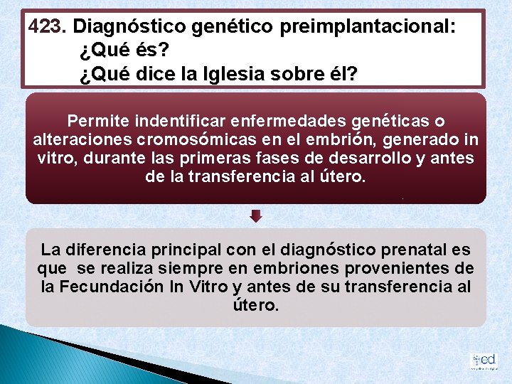 423. Diagnóstico genético preimplantacional: ¿Qué és? ¿Qué dice la Iglesia sobre él? Permite indentificar