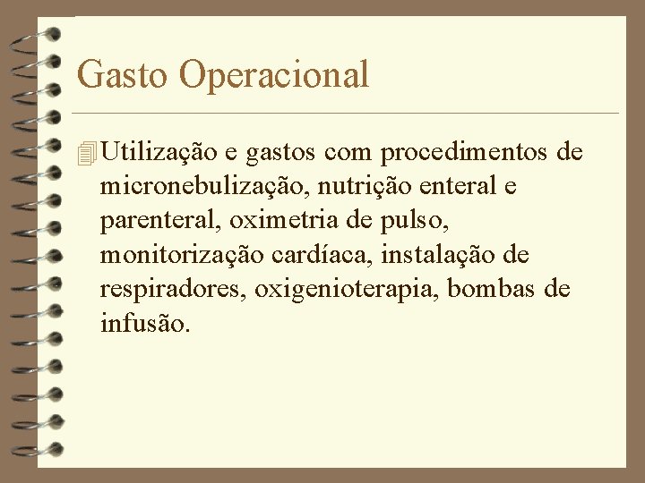 Gasto Operacional 4 Utilização e gastos com procedimentos de micronebulização, nutrição enteral e parenteral,