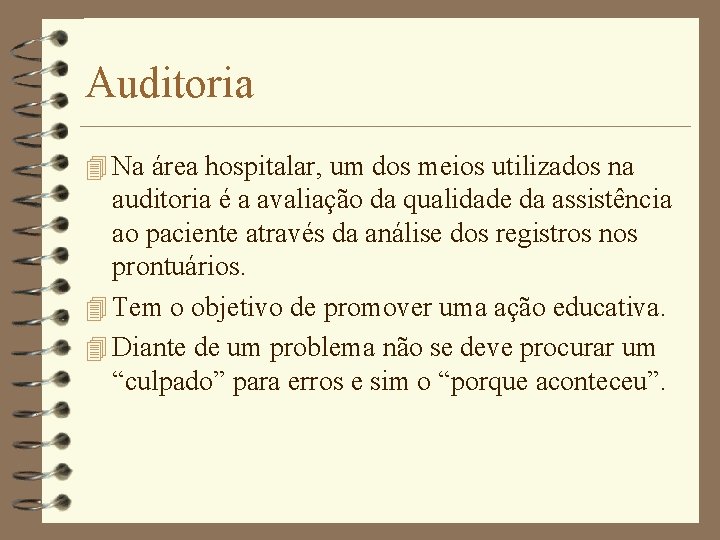 Auditoria 4 Na área hospitalar, um dos meios utilizados na auditoria é a avaliação