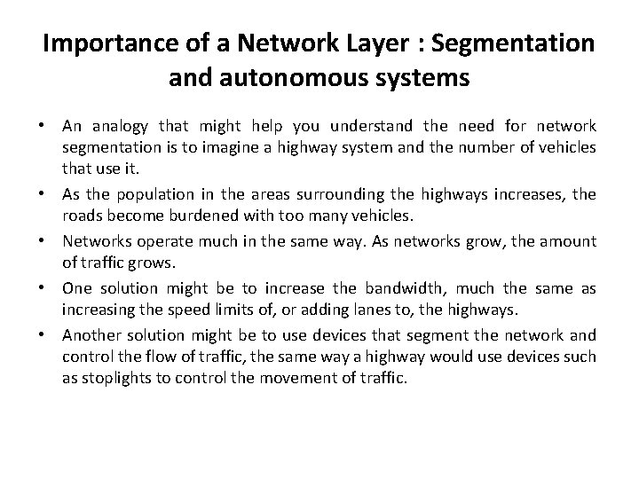 Importance of a Network Layer : Segmentation and autonomous systems • An analogy that
