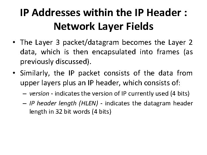 IP Addresses within the IP Header : Network Layer Fields • The Layer 3