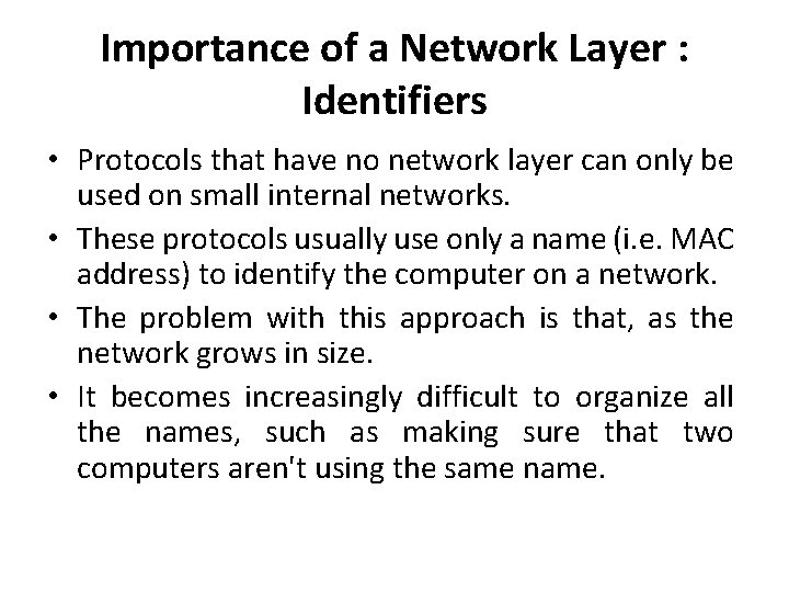 Importance of a Network Layer : Identifiers • Protocols that have no network layer