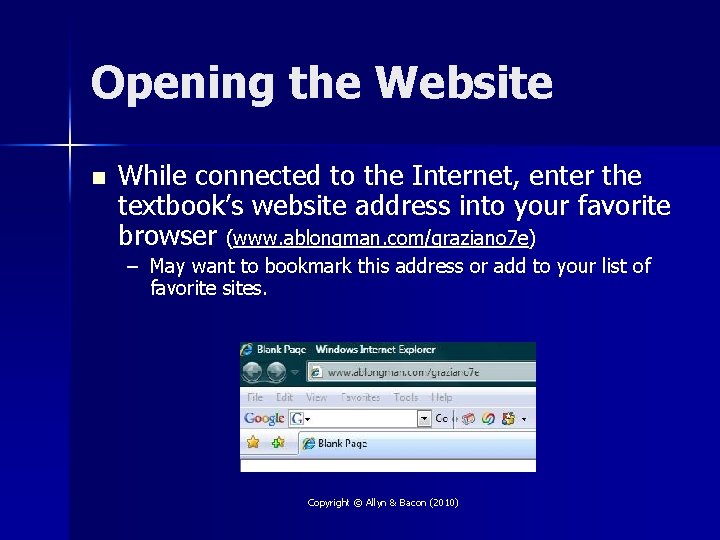 Opening the Website n While connected to the Internet, enter the textbook’s website address
