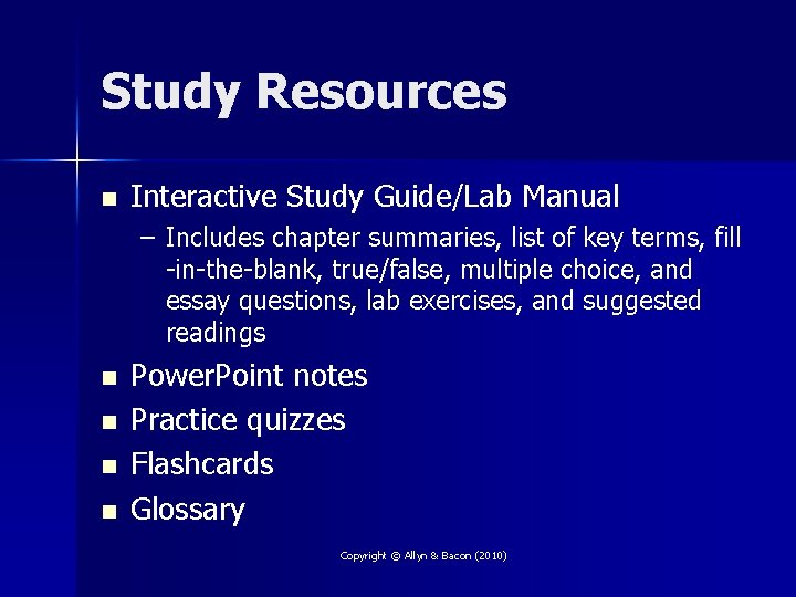 Study Resources n Interactive Study Guide/Lab Manual – Includes chapter summaries, list of key